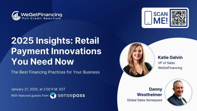 Payment Innovations in 2025 : An Exclusive Live Webinar with WeGetFinancing and SensePass